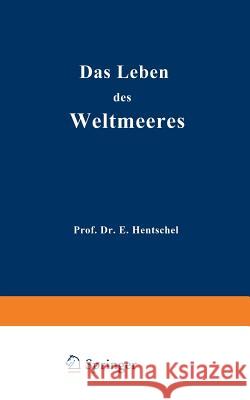 Das Leben Des Weltmeeres Ernst Hentschel 9783642898327 Springer - książka