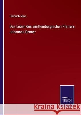 Das Leben des württembergischen Pfarrers Johannes Denner Merz, Heinrich 9783375116248 Salzwasser-Verlag - książka