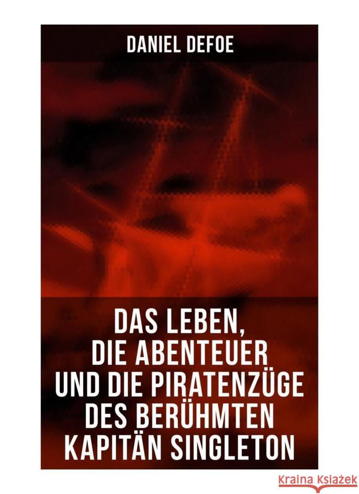 Das Leben, die Abenteuer und die Piratenzüge des berühmten Kapitän Singleton Defoe, Daniel 9788027263691 Musaicum Books - książka