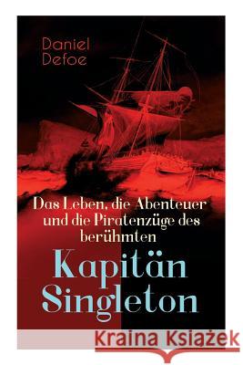 Das Leben, die Abenteuer und die Piratenz�ge des ber�hmten Kapit�n Singleton Daniel Defoe 9788027311415 e-artnow - książka