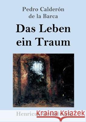 Das Leben ein Traum (Großdruck): (La vida es sueño) Pedro Calderón de la Barca 9783847839040 Henricus - książka