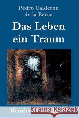 Das Leben ein Traum (Großdruck): (La vida es sueño) Pedro Calderón de la Barca 9783847839057 Henricus - książka