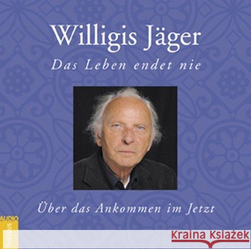 Das Leben endet nie, 1 Audio-CD : Über das Ankommen im Jetzt Jäger, Willigis 9783899014402 Theseus - książka