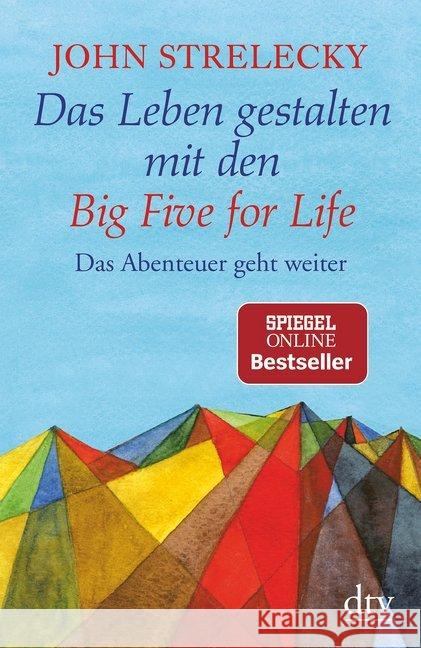 Das Leben gestalten mit den Big Five for Life : Das Abenteuer geht weiter Strelecky, John 9783423349260 DTV - książka