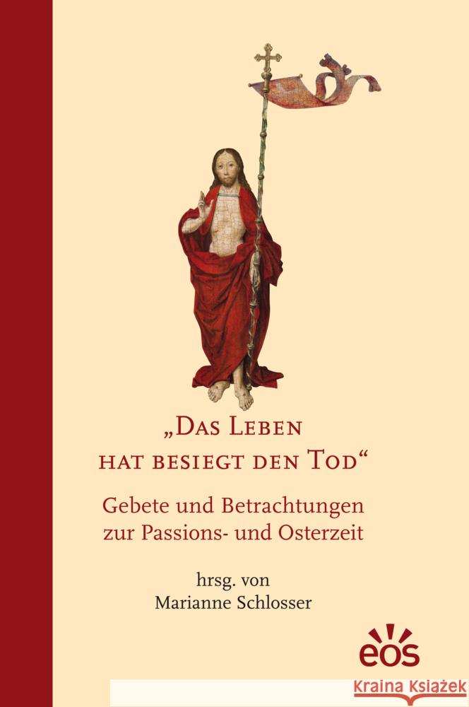 Das Leben hat besiegt den Tod Schlosser, Marianne 9783830681281 EOS Verlag - książka