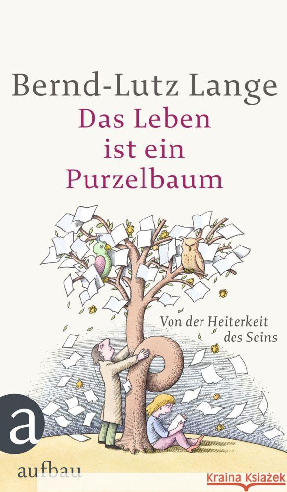 Das Leben ist ein Purzelbaum : Von der Heiterkeit des Seins Lange, Bernd-Lutz 9783746629650 Aufbau TB - książka