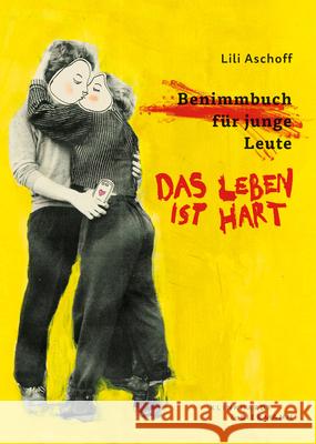 Das Leben Ist Hart Lili Aschoff 9783943616743 Hirmer Verlag GmbH - książka