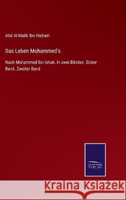 Das Leben Mohammed's: Nach Mohammed Ibn Ishak. In zwei Bänden. Erster Band. Zweiter Band Abd Al-Malik Ibn Hisham 9783375035594 Salzwasser-Verlag - książka