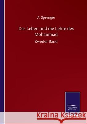 Das Leben und die Lehre des Mohammad: Zweiter Band A Sprenger 9783846056585 Salzwasser-Verlag Gmbh - książka