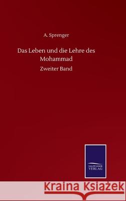Das Leben und die Lehre des Mohammad: Zweiter Band Sprenger, A. 9783846056592 Salzwasser-Verlag Gmbh - książka