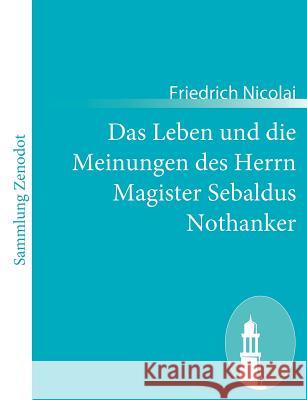 Das Leben und die Meinungen des Herrn Magister Sebaldus Nothanker Friedrich Nicolai 9783843059343 Contumax Gmbh & Co. Kg - książka