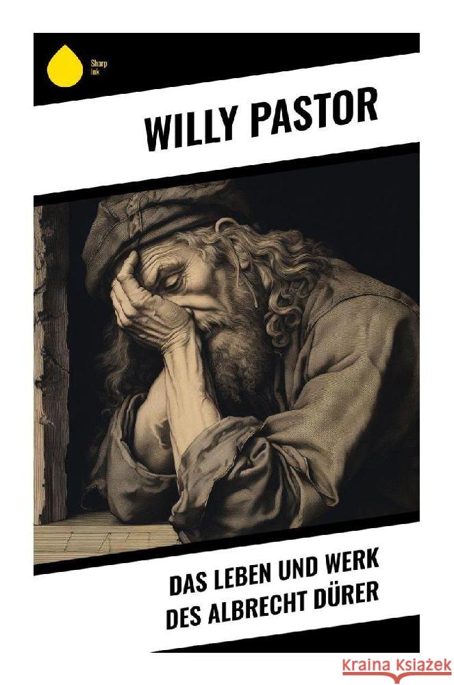 Das Leben und Werk des Albrecht Dürer Pastor, Willy 9788028349219 Sharp Ink - książka