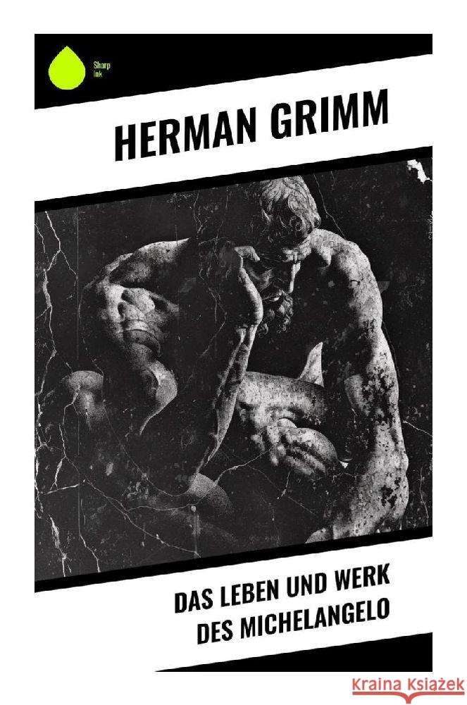 Das Leben und Werk des Michelangelo Grimm, Herman 9788028350888 Sharp Ink - książka
