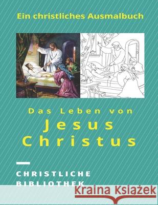 Das Leben von Jesus Christus: Ein christliches Ausmalbuch Dmitri Dobrowolski 9798718483741 Independently Published - książka