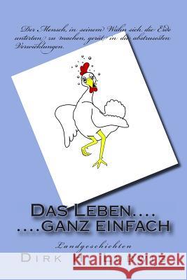 Das Leben.....ganz einfach: Landgeschichten Ludwig, Dirk H. 9781495287244 Createspace - książka