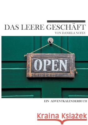 Das leere Geschäft: Ein Adventkalenderbuch Noitz, Daniela 9783741266478 Books on Demand - książka