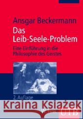 Das Leib-Seele-Problem : Eine Einführung in die Philosophie des Geistes Beckermann, Ansgar 9783825235925 Fink (Wilhelm) - książka