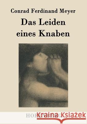 Das Leiden eines Knaben Conrad Ferdinand Meyer 9783843019309 Hofenberg - książka