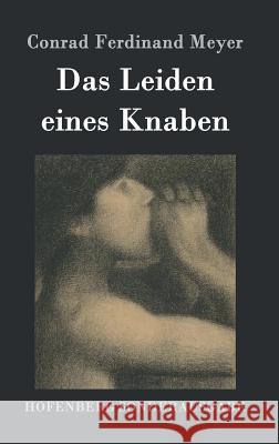 Das Leiden eines Knaben Conrad Ferdinand Meyer 9783843082235 Hofenberg - książka
