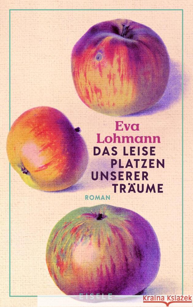 Das leise Platzen unserer Träume Lohmann, Eva 9783961611720 Eisele Verlag - książka