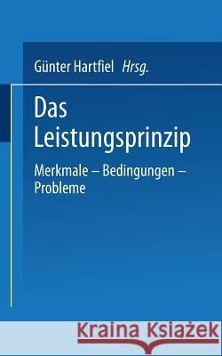 Das Leistungsprinzip: Merkmale - Bedingungen - Probleme G. Nter Hartfiel 9783810001603 Vs Verlag F R Sozialwissenschaften - książka