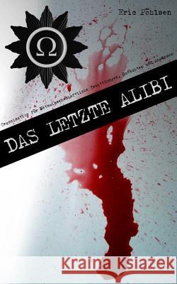 Das letzte Alibi (O.M.E.G.A.) Pohlsen, Eric 9781502375377 Createspace - książka