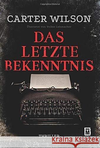 Das letzte Bekenntnis Wilson, Carter 9781542048187 Edition M - książka