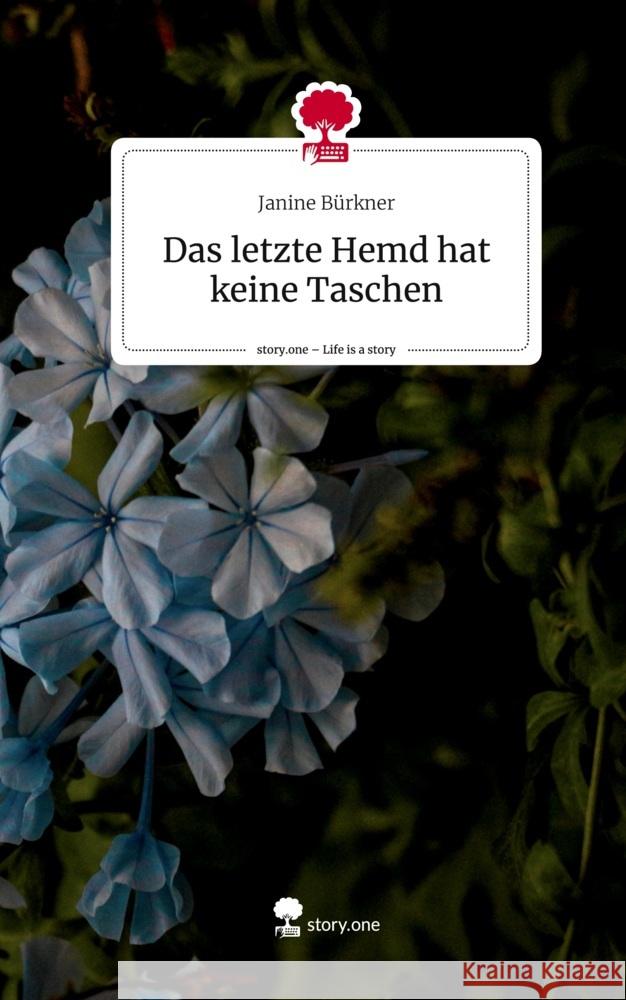 Das letzte Hemd hat keine Taschen. Life is a Story - story.one Bürkner, Janine 9783711542472 story.one publishing - książka