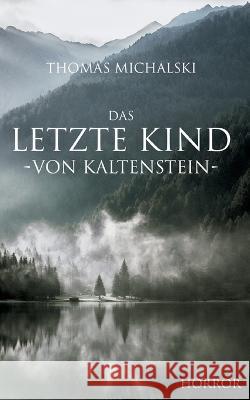 Das letzte Kind von Kaltenstein Thomas Michalski 9783756827688 Books on Demand - książka