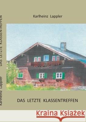 Das letzte Klassentreffen Karlheinz Lappler 9783753473499 Books on Demand - książka