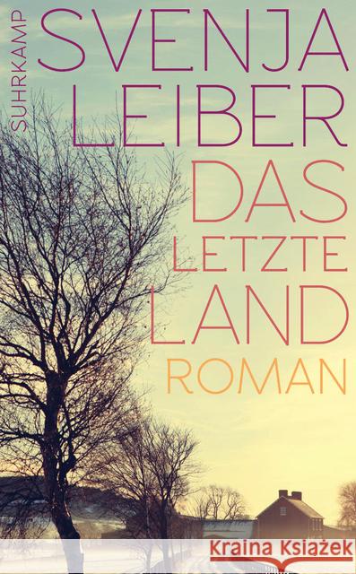Das letzte Land : Roman Leiber, Svenja 9783518465769 Suhrkamp - książka