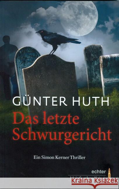 Das letzte Schwurgericht : Ein Simon Kerner Thriller Huth, Günter 9783429036805 Echter - książka