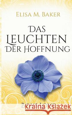 Das Leuchten der Hoffnung Elisa M Baker 9783743187924 Books on Demand - książka