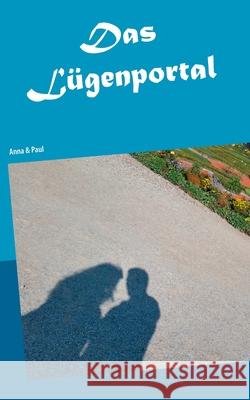 Das Lügenportal: Anna & Paul Lotte Geck 9783752668902 Books on Demand - książka