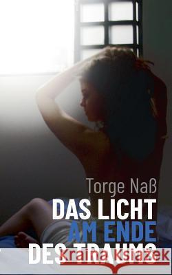 Das Licht am Ende des Traums Torge Na 9783746049281 Books on Demand - książka