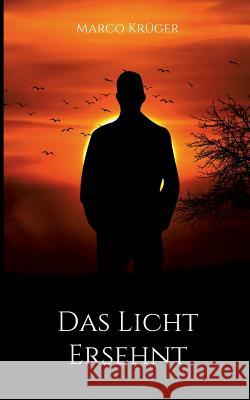 Das Licht ersehnt Marco Krüger 9783743161368 Books on Demand - książka