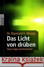 Das Licht von drüben : Neue Fragen und Antworten Moody, Raymond A. Perry, Paul Mietzner, Lieselotte 9783499615320 Rowohlt TB. - książka