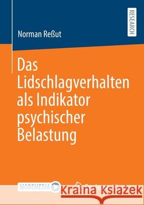 Das Lidschlagverhalten ALS Indikator Psychischer Belastung Reßut, Norman 9783658360511 Springer Fachmedien Wiesbaden - książka