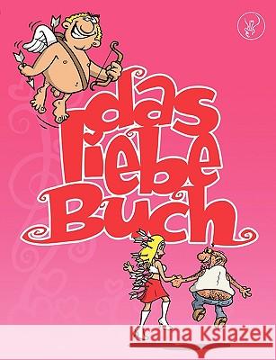 Das liebe Buch: Ein satirisches Cartoonbuch über die Liebe Pietrzak, Dirk 9783837025286 Books on Demand - książka