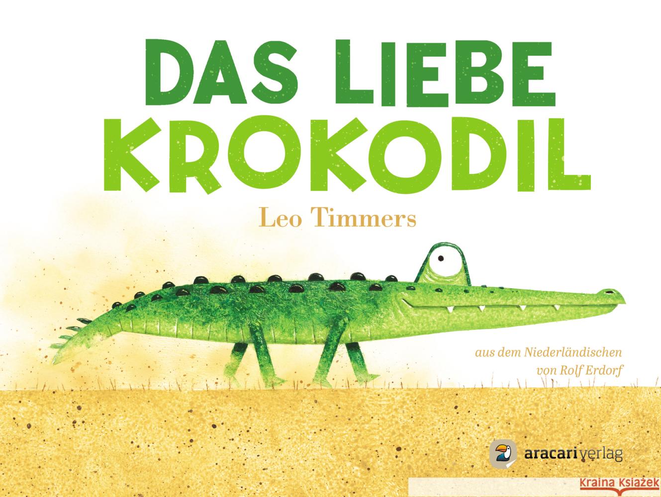 Das liebe Krokodil Timmers, Leo 9783907114223 Aracari - książka