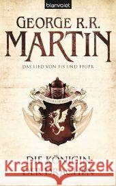 Das Lied von Eis und Feuer - Die Königin der Drachen Martin, George R. R. 9783442268474 Blanvalet - książka