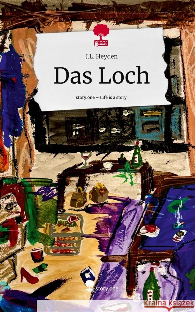 Das Loch. Life is a Story - story.one Heyden, J.L. 9783711549037 story.one publishing - książka