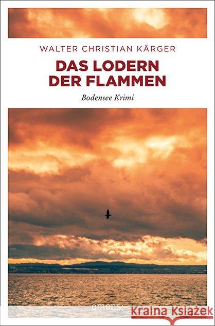 Das Lodern der Flammen Kärger, Walter Christian 9783740805166 Emons - książka