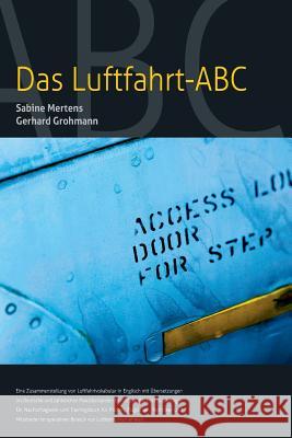 Das Luftfahrt - ABC Mag Sabine Mertens Capt Gerhard Grohmann 9783950142655 Das Luftfahrt ABC - książka