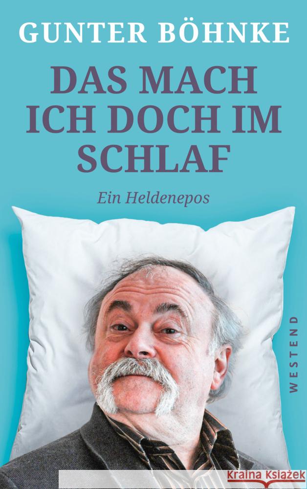 Das mach ich doch im Schlaf : Ein Heldenepos. Mein Leben mit der Narkolepsie Böhnke, Gunter 9783864892967 Westend - książka