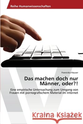 Das machen doch nur Männer, oder?! Hauser, Franziska 9783639477856 AV Akademikerverlag - książka