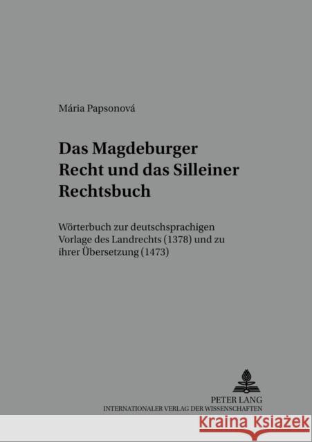 Das Magdeburger Recht Und Das Silleiner Rechtsbuch: Woerterbuch Zur Deutschsprachigen Vorlage Des Landrechts (1378) Und Zu Ihrer Uebersetzung (1473) Gajek, Bernhard 9783631509746 Peter Lang Gmbh, Internationaler Verlag Der W - książka