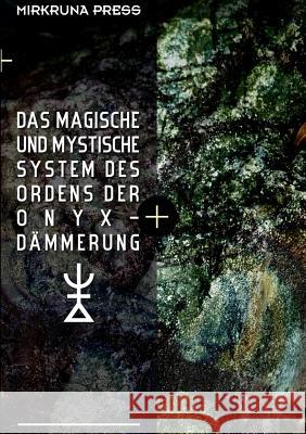 Das Magische und Mystische System des Ordens der Onyx-Dämmerung Van Verde, Alexander 9781470955915 Lulu.com - książka