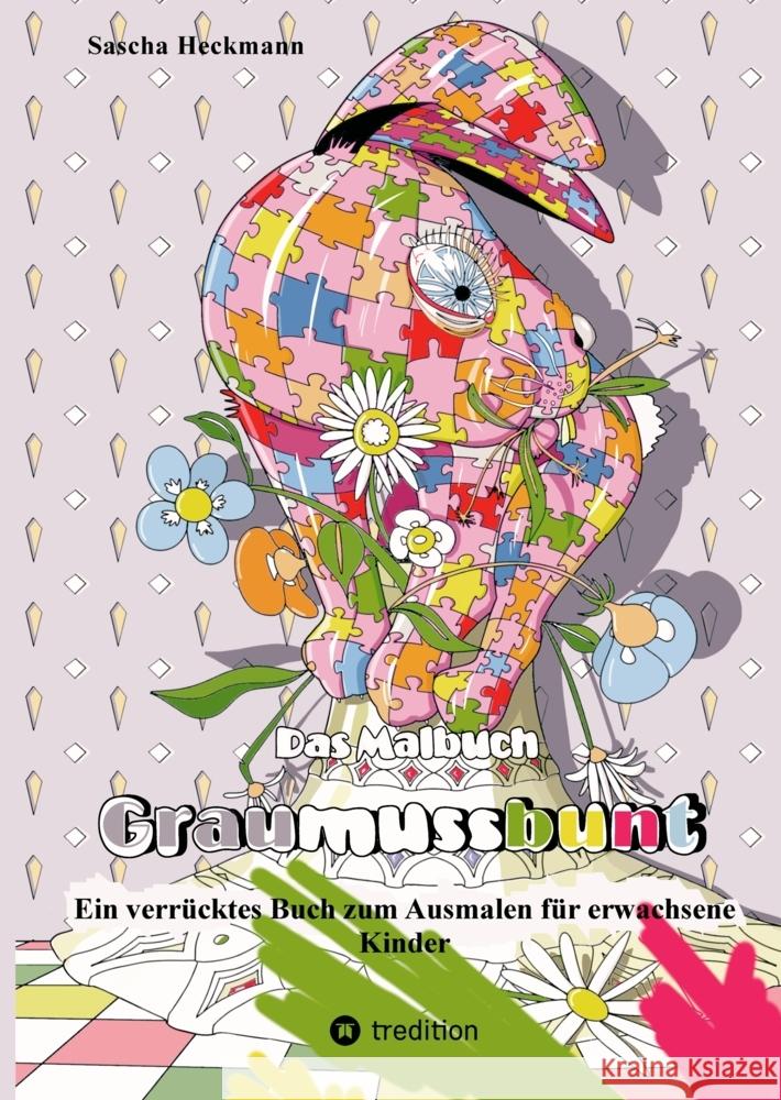 Das Malbuch Graumussbunt Heckmann, Sascha 9783347991972 tredition - książka