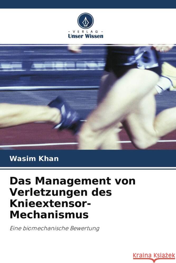 Das Management von Verletzungen des Knieextensor-Mechanismus Khan, Wasim 9786203302721 Verlag Unser Wissen - książka